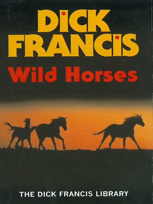Title details for Wild Horses by Dick Francis - Available